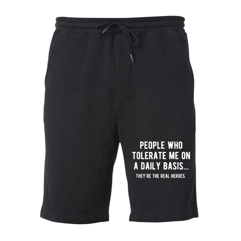 People Who Tolerate Me On A Daily Basis Sarcastic Funny Fleece Short | Artistshot