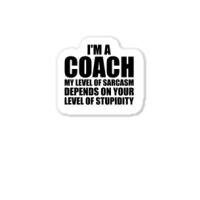 Sports Designs My Level Of Sarcasm Coach Tees Men Women Gifts Product Sticker | Artistshot