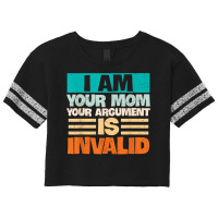 I Am Your Mom Your Argument Is Invalid Mothers Day Funny T Shirt Copy Scorecard Crop Tee | Artistshot