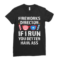 Hot Trend Fireworks Director If I Run You 4th Of July Ladies Fitted T-shirt | Artistshot