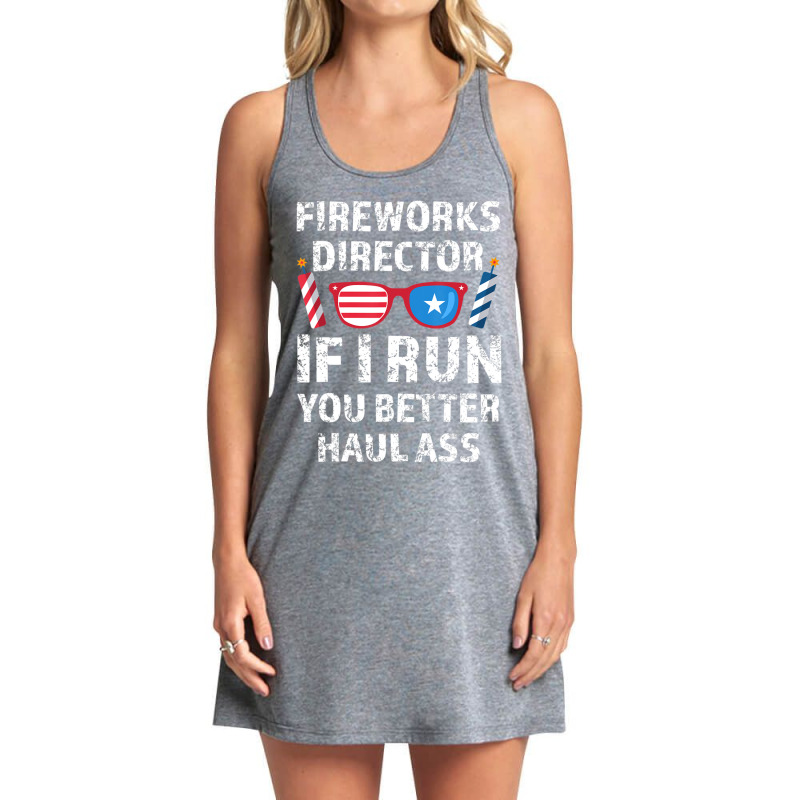 Hot Trend Fireworks Director If I Run You 4th Of July Tank Dress by degreesgunner | Artistshot