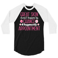 Great Skin Esthetician Esthetics Estheticians T Shirt 3/4 Sleeve Shirt | Artistshot