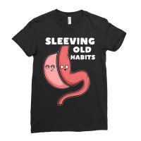 Funny Sleeve Gastric Surgery Bariatric Medical I Old Habits Ladies Fitted T-shirt | Artistshot