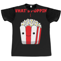 Popcorn Whats Poppin Funny Saying Graphic T-shirt | Artistshot