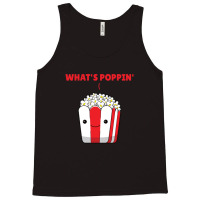 Popcorn Whats Poppin Funny Saying Tank Top | Artistshot