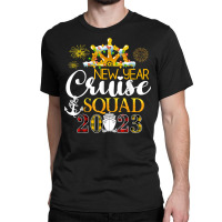 Cruise Ship Happy New Year Cruise Squad 2023 T Shirt Classic T-shirt | Artistshot