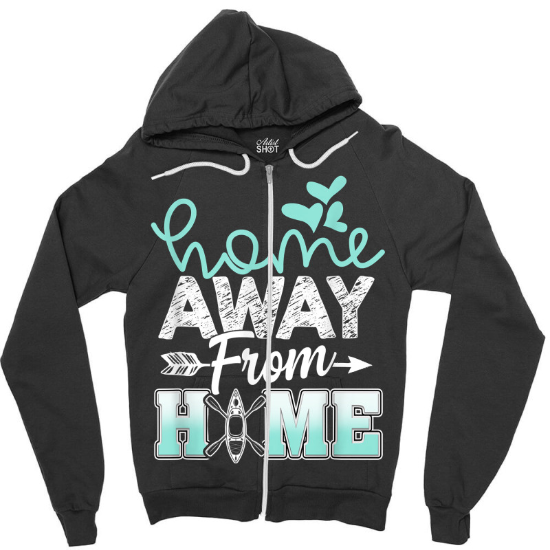 Home Away From Home Funny Canoeing T Shirt Zipper Hoodie | Artistshot