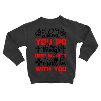 Trending When You Go Through Deep Waters I'll Be With You Toddler Sweatshirt | Artistshot