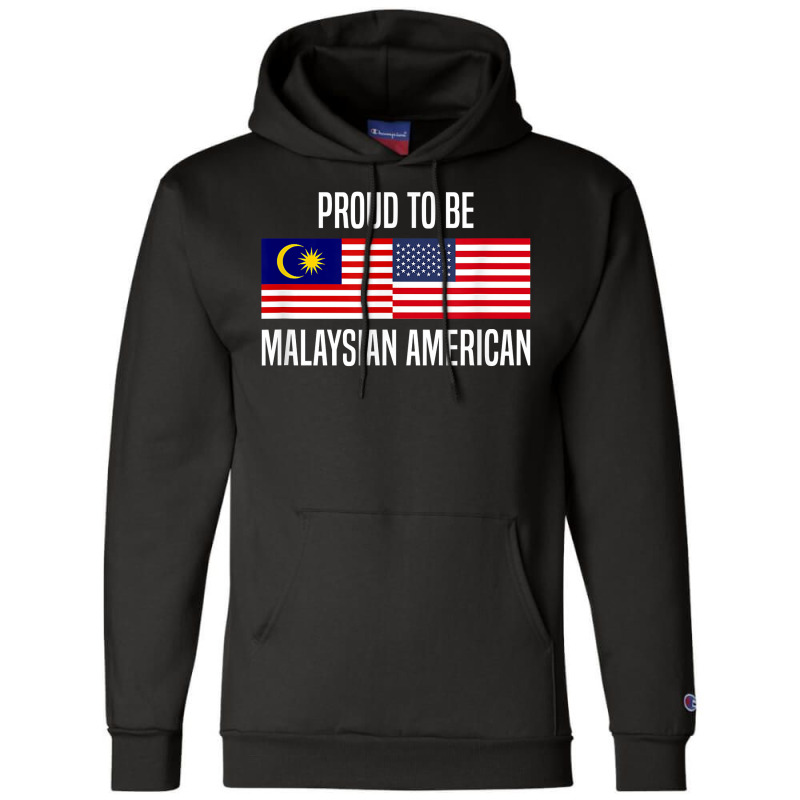 Proud To Be Malaysian American T Shirt Champion Hoodie by j83tytler | Artistshot