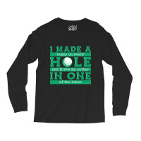 Hot Trend Hole In One Golfer Funny Golf Long Sleeve Shirts | Artistshot