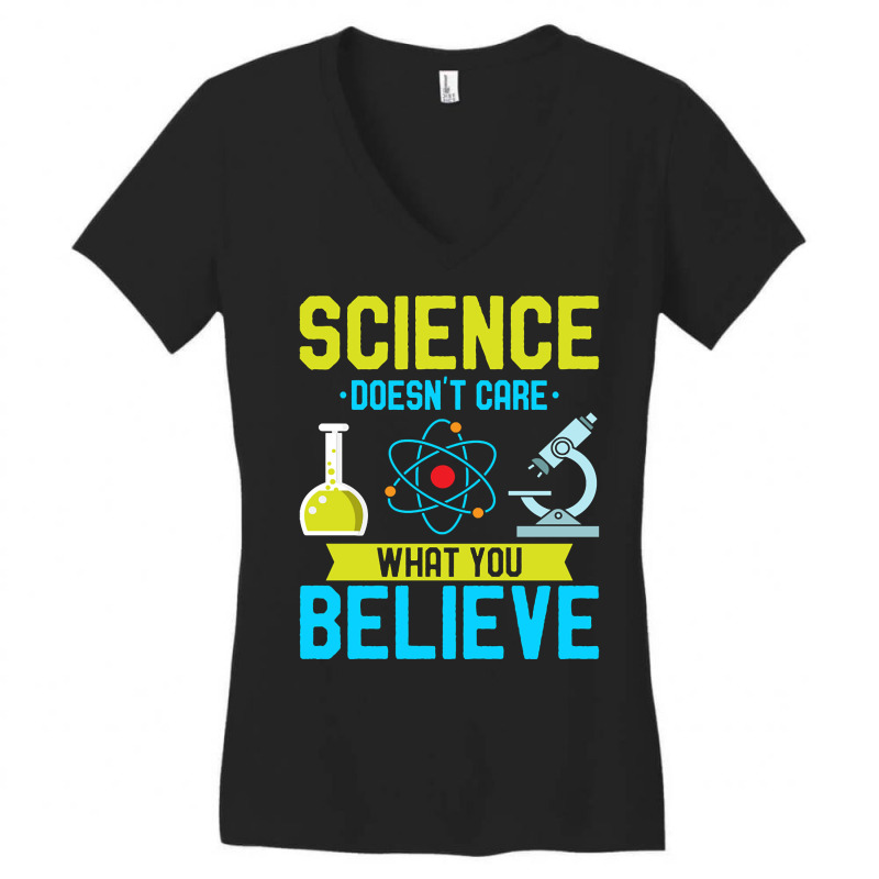 Hot Trend Science Doesn't Care What You Believe I Scientist (2) Women's V-Neck T-Shirt by poppyallen | Artistshot