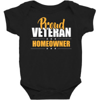 Hot Trend Proud Veteran Homeowner New House Owner Housewarming Party Baby Bodysuit | Artistshot