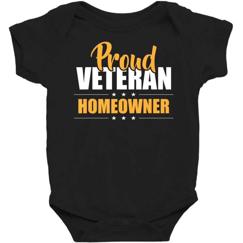 Hot Trend Proud Veteran Homeowner New House Owner Housewarming Party Baby Bodysuit by bummercaught | Artistshot