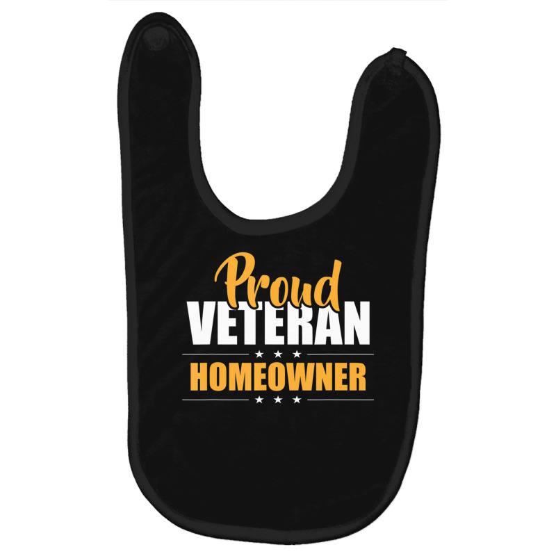 Hot Trend Proud Veteran Homeowner New House Owner Housewarming Party Baby Bibs by bummercaught | Artistshot