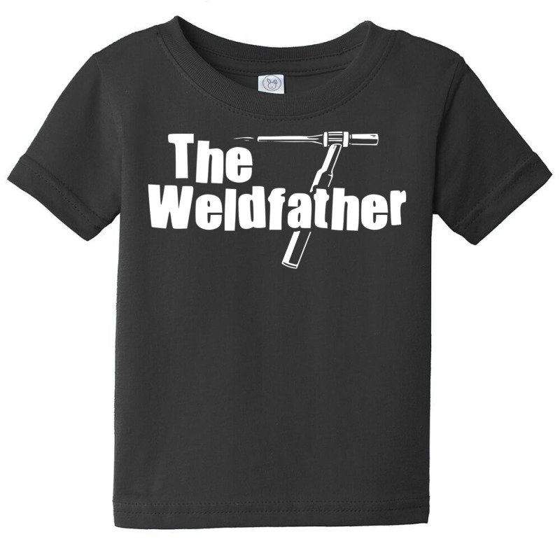 Limited Edition The Weldfather Welder Welding Saying Welders Baby Tee by yumgaugeteuda | Artistshot