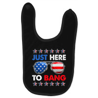 Trending Funny Patriotic 4th Of July Just Here To Bang Baby Bibs | Artistshot