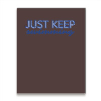 Just Keep Swimming   Finding Nemo Metal Print Vertical | Artistshot