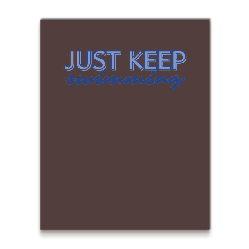 Just Keep Swimming   Finding Nemo Metal Print Vertical | Artistshot