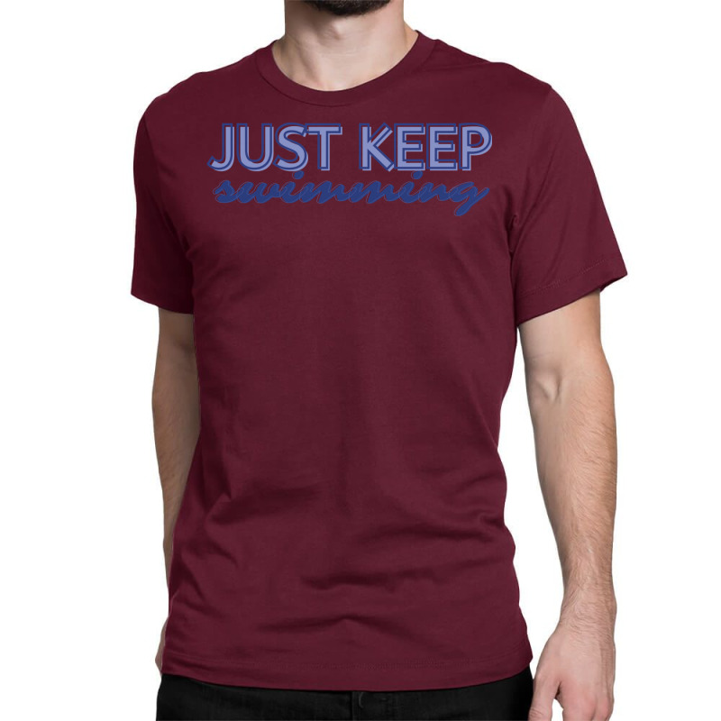 Just Keep Swimming   Finding Nemo Classic T-shirt | Artistshot