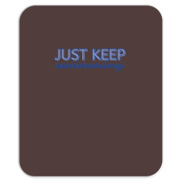 Just Keep Swimming   Finding Nemo Mousepad | Artistshot