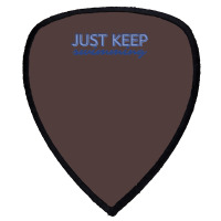 Just Keep Swimming   Finding Nemo Shield S Patch | Artistshot