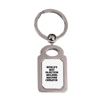 World's Best Injection Molding Machine Operator T Shirt Silver Rectangle Keychain | Artistshot