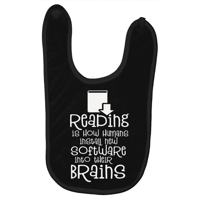 Limited Edition Reading Humans Install Software Into Brains Baby Bibs by bummercaught | Artistshot