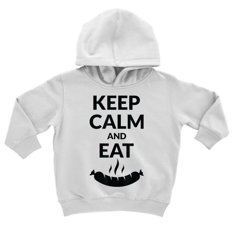 Keep Calm And Eat Sausage T Shirt Toddler Hoodie by tousey | Artistshot