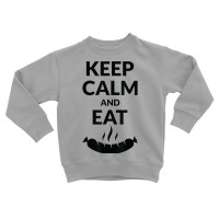 Keep Calm And Eat Sausage T Shirt Toddler Sweatshirt | Artistshot