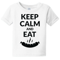 Keep Calm And Eat Sausage T Shirt Baby Tee | Artistshot