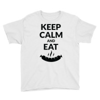 Keep Calm And Eat Sausage T Shirt Youth Tee | Artistshot