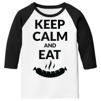 Keep Calm And Eat Sausage T Shirt Youth 3/4 Sleeve | Artistshot