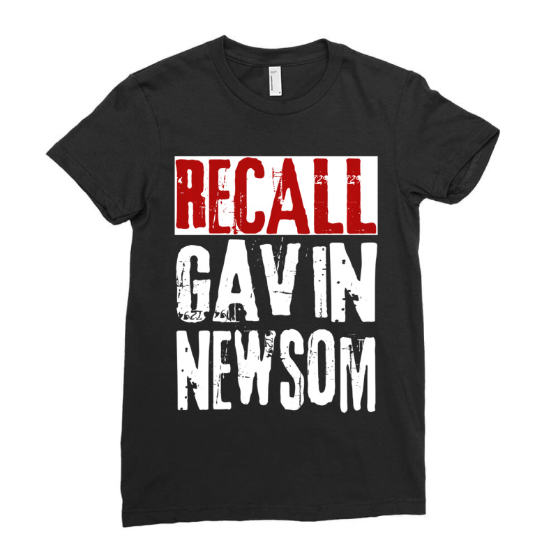 Trending Recall Gavin Newsom Anti Ca California Governor Gavin Newsom Ladies Fitted T-Shirt by bummercaught | Artistshot