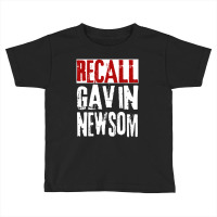 Trending Recall Gavin Newsom Anti Ca California Governor Gavin Newsom Toddler T-shirt | Artistshot