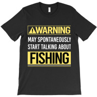 Hot Trend Warning About Fishing T-shirt | Artistshot