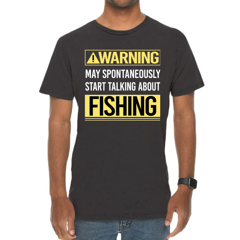 Hot Trend Warning About Fishing Vintage T-Shirt by greggjvandervor | Artistshot