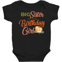 Big Sister Of The Birthday Girl Halloween Birthday Pumpkin Baby Bodysuit | Artistshot