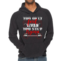 Trending You Only Fail When You Stop Trying Gym Motivational Vintage Hoodie | Artistshot