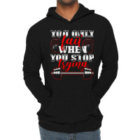 Trending You Only Fail When You Stop Trying Gym Motivational Lightweight Hoodie | Artistshot