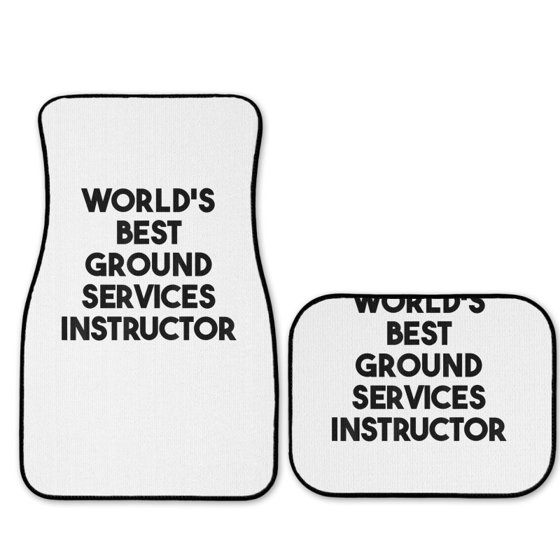 World's Best Ground Services Instructor T Shirt Full Set Car Mats | Artistshot