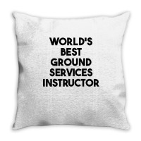 World's Best Ground Services Instructor T Shirt Throw Pillow | Artistshot