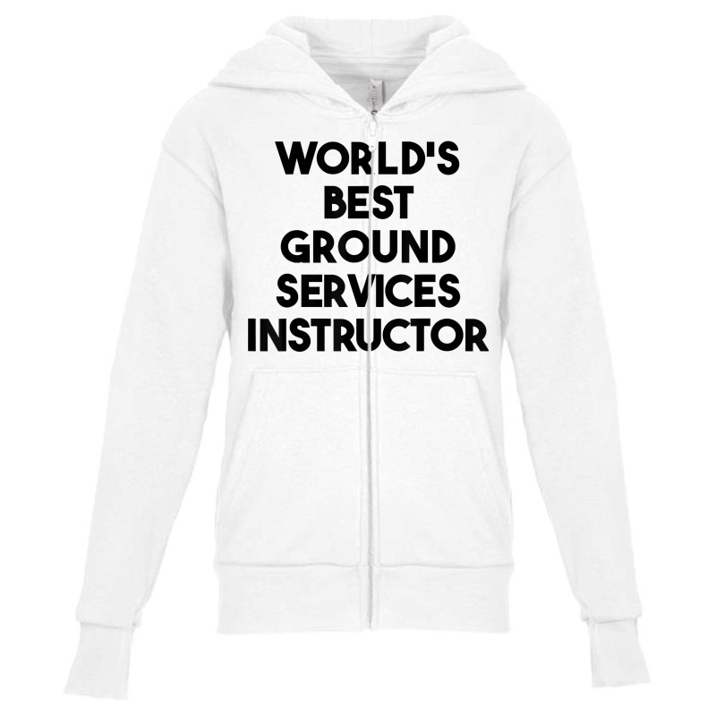 World's Best Ground Services Instructor T Shirt Youth Zipper Hoodie | Artistshot