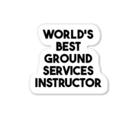 World's Best Ground Services Instructor T Shirt Sticker | Artistshot