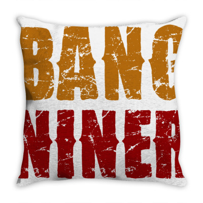 Bang Bang Niner Gang Football Throw Pillow Designed By Helloshop