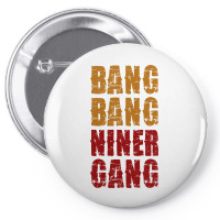 Bang Bang Niner Gang Football Pin-back Button | Artistshot