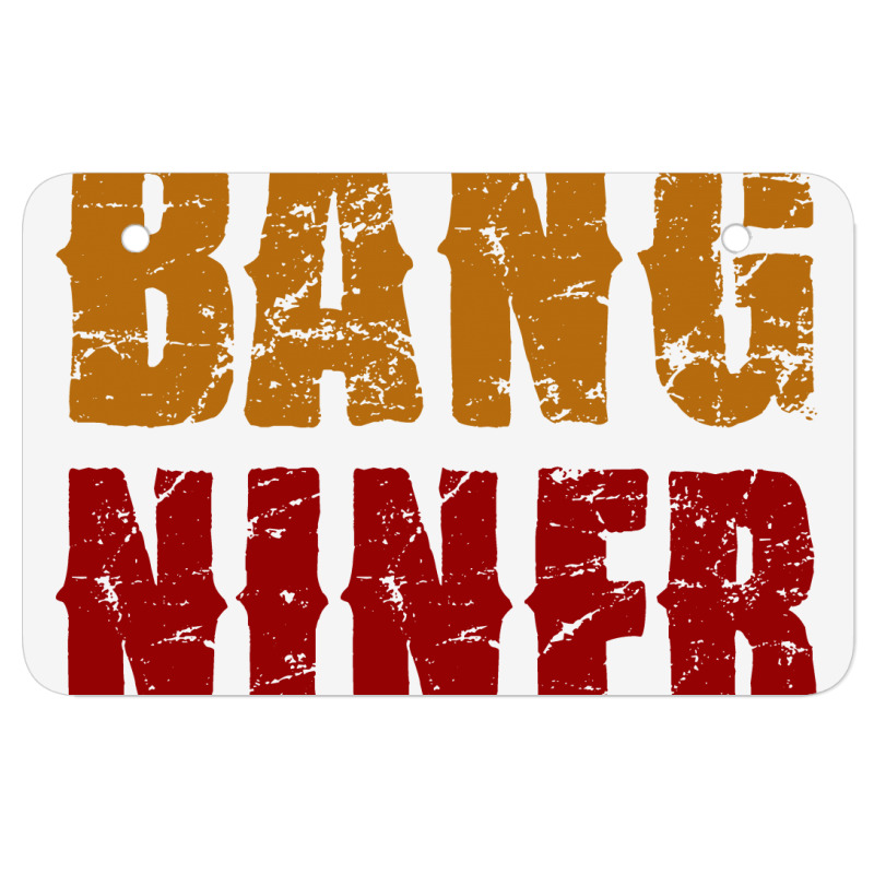Bang Bang Niner Gang Football Atv License Plate | Artistshot