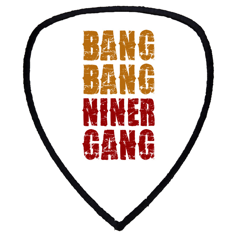 Bang Bang Niner Gang Football Shield S Patch | Artistshot