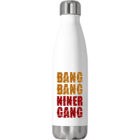 Bang Bang Niner Gang Football Stainless Steel Water Bottle | Artistshot