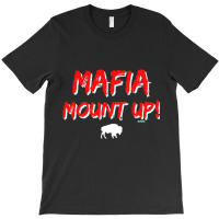 Hot Trend Mafia Mount Up! T-shirt | Artistshot