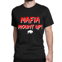 Hot Trend Mafia Mount Up! Classic T-shirt | Artistshot